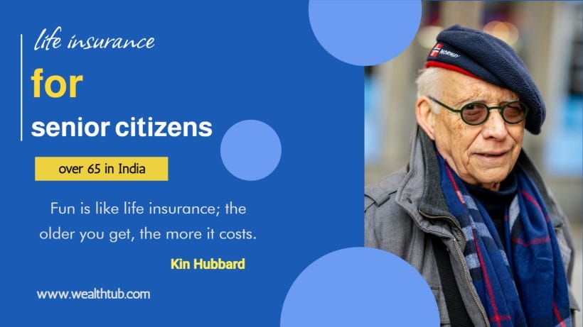 life insurance for senior citizens over 65 in india