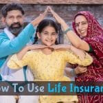 A family forming a house shape with their hands, with text "How To Use Life Insurance."