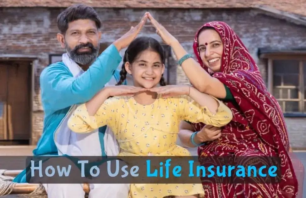A family forming a house shape with their hands, with text "How To Use Life Insurance."